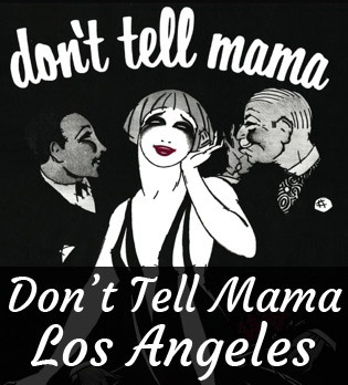 Don't-Tell-Mama-Los-Angeles