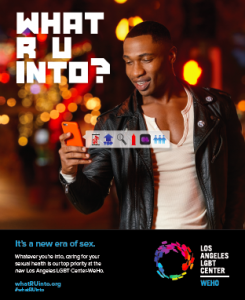 A poster for the L.A. LGBT Center's "What R U Into?" sexual health campaign.