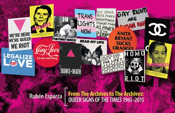 "Queer Signs of the Times: Historic Signs from 1965 to 2016)" by Ruben Esparza